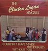 ascolta in linea The Clinton Logan Singers - Couldnt Have Made This Journey Without You