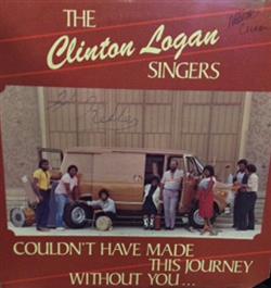 Download The Clinton Logan Singers - Couldnt Have Made This Journey Without You