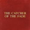  - Catcher Of The Fade
