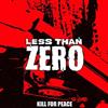 lataa albumi Less Than Zero - Kill For Peace