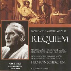 Download Wolfgang Amadeus Mozart, Magda Laszlo, Hilde RösselMajdan, Petre Munteanu, Richard Standen, Vienna Academy Chamber Choir, Vienna State Opera Orchestra, Hermann Scherchen - Requiem