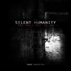 Download Silent Humanity - The Only Way To Go