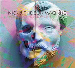 Download Nick & The Sun Machine - Wide Lying Smiles