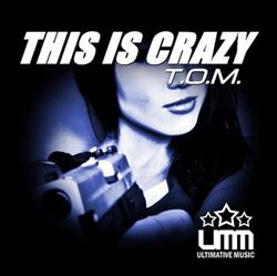 Download TOM - This Is Crazy