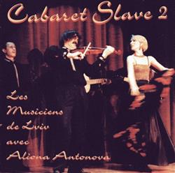 Download Les Musiciens de Lviv Avec Aliona Antonova - Cabaret Slave 2