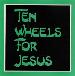 Download Ten Wheels For Jesus - Everybodys Making Money Out Of Me