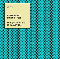 Download Derek Bailey, Simon H Fell - 3231 Live Sound 323 15 August 2001