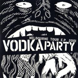 Download Vodka Party - Melbourne Tour ep 2001