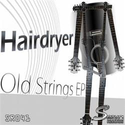 Download Hairdryer - Old Strings EP