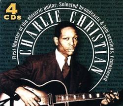 Download Charlie Christian - First Master Of The Electric Guitar Selected Broadcasts Jam Sessions Remastered