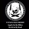 Fat Knuckle Freddy - Angels On My Pillow Devils In My Head