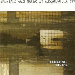 Download Simon Balestrazzi, Max Eastley, Alessandro Olla, Z'EV - Floating Signal