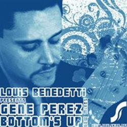 Download Louis Benedetti presents Gene Perez - Bottoms Up Remixes