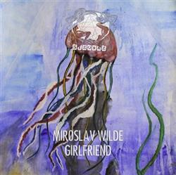 Download Miroslav Wilde - Girlfriend