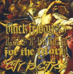 Download Black Friday '29, For The Glory, Last Mile, City To City - 4 way split