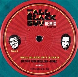 Download Tall Black Guy X Jay Z - Dirt Off Your Shoulder Remix