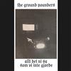 lataa albumi The Ground Pounders - Allt Det Ni Sa Som Vi Inte Gjorde