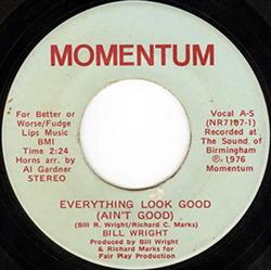 Download Bill Wright - Everything Look Good Aint Good