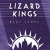 online luisteren Lizard Kings - Next Level