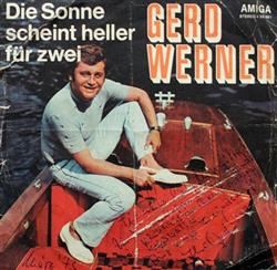 Download Gerd Werner - Die Sonne Scheint Heller Für Zwei Da War Erst Einmal Pause