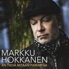  Markku Hokkanen - En Tiedä Mitään Parempaa