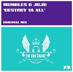 Download Mumbles & JoJo - Destroy Ya All