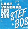 lataa albumi Stef Bos - Laat Vandaag Een Dag Zijn