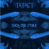 baixar álbum Tatact - Suck My Style