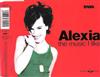 écouter en ligne Alexia - The Music I Like