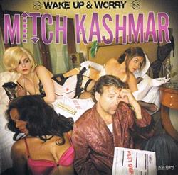 Download Mitch Kashmar - Wake Up And Worry