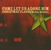 lataa albumi Riki Michele - Come Let Us Adore Him Christmas Classics