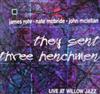 escuchar en línea James Rohr , Nate McBride, John McLellan - They Sent Three Henchmen Live At Willow Jazz