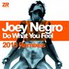 baixar álbum Joey Negro - Do What You Feel 2015 Remixes