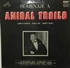 Aníbal Troilo, Roberto Goyeneche, Floreal Ruiz, Roberto Rufino - Homenaje A Aníbal Troilo