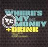 baixar álbum TC - Wheres My Money Clipz Remix Drink Xample Remix