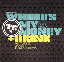 Download TC - Wheres My Money Clipz Remix Drink Xample Remix