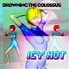 écouter en ligne Drowning The Colossus - Icy Hot