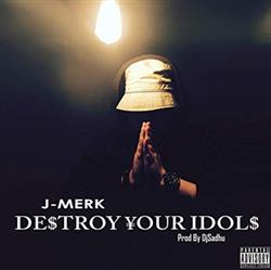 Download JMerk & DJ Sadhu - Detroy Your Idol