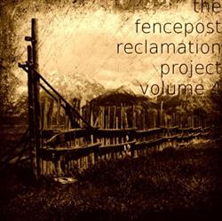 Download Various - The Fencepost Reclamation Project Volume 4