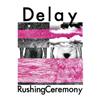 escuchar en línea Delay - Rushing Ceremony