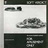 online anhören Soft Verdict - For Amusement Only