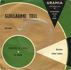 Download Orchestre De L'Opéra De Berlin , Direction Arthur Rother - Guillaume Tell Ouverture