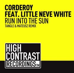 Download Corderoy Feat Little Neve White - Run Into The Sun Tangle Mateusz Remix