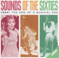 Download Various - Sounds Of The Sixties 1969 The End Of A Musical Era