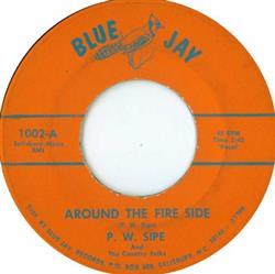 Download P W Sipe And The Country Folks - Around The Fire Side