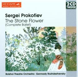 Download Sergei Prokofiev, Bolshoi Theatre Orchestra Gennady Rozhdestvensky - The Stone Flower Complete Ballet