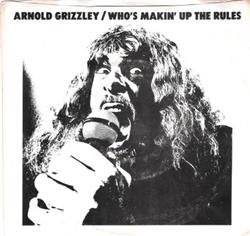 Download Arnold Grizzley - Whos Makin Up The Rules