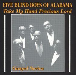 Download Five Blind Boys Of Alabama - Take My Hand Precious Lord