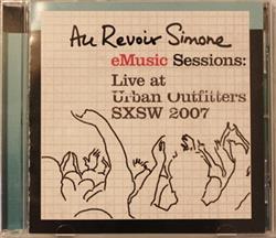 Download Au Revoir Simone - eMusic Sessions Live At Urban Outfitters SXSW 2007