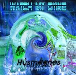 Download Watch My Dying - Húsmágnes